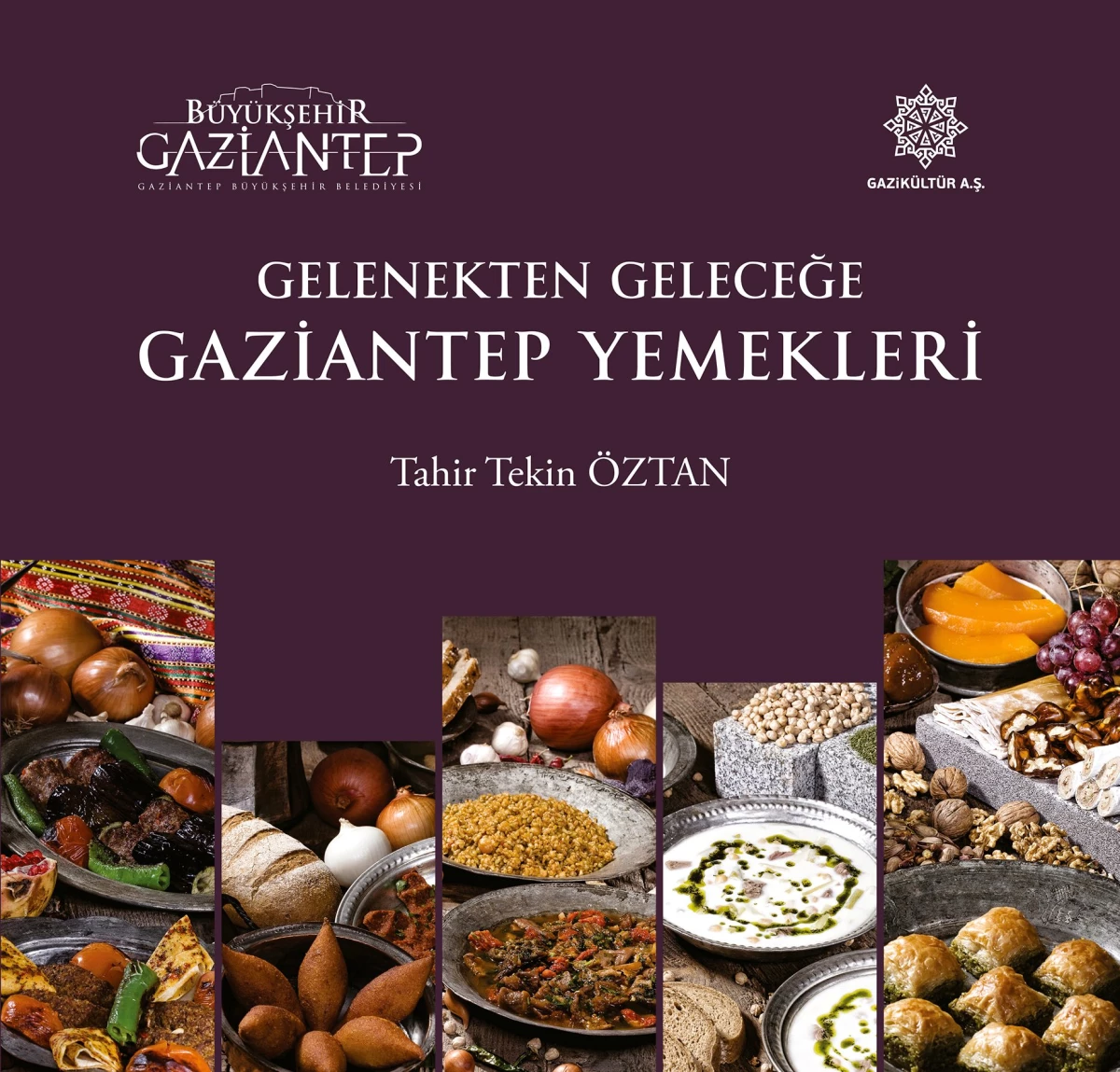 "Gelenekten geleceğe Gaziantep yemekleri" kitabı çıktı