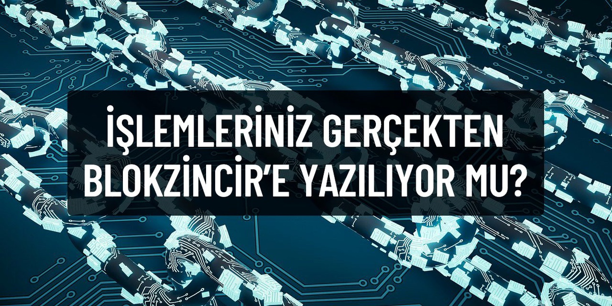 Gerçekten Blokzincirde mi İşlem Yapıyorsunuz?