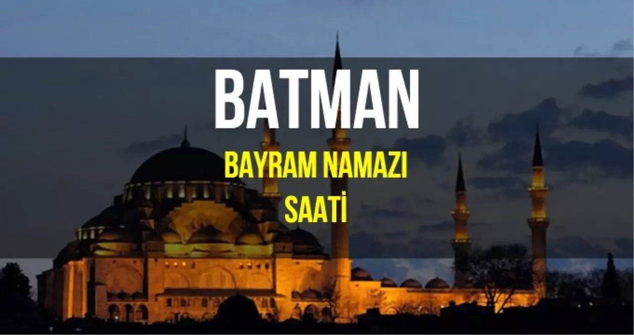 Batman bayram namazı saat kaçta? Diyanet 2019 Kurban Bayram namazı saati