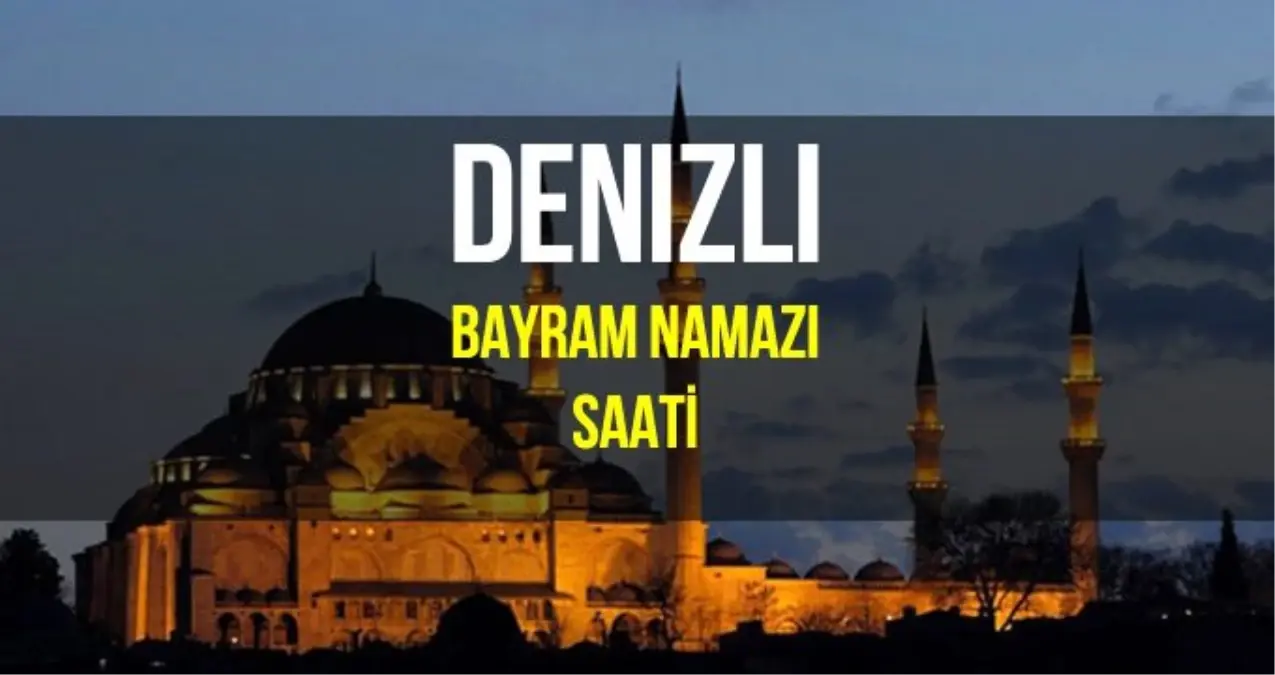 Denizli bayram namazı saat kaçta? Diyanet 2019 Kurban Bayram namazı saati