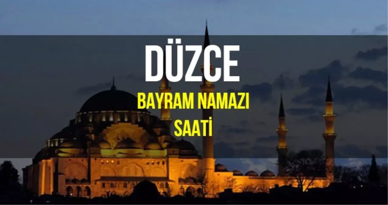 Düzce bayram namazı saat kaçta? Diyanet 2019 Kurban Bayram namazı saati