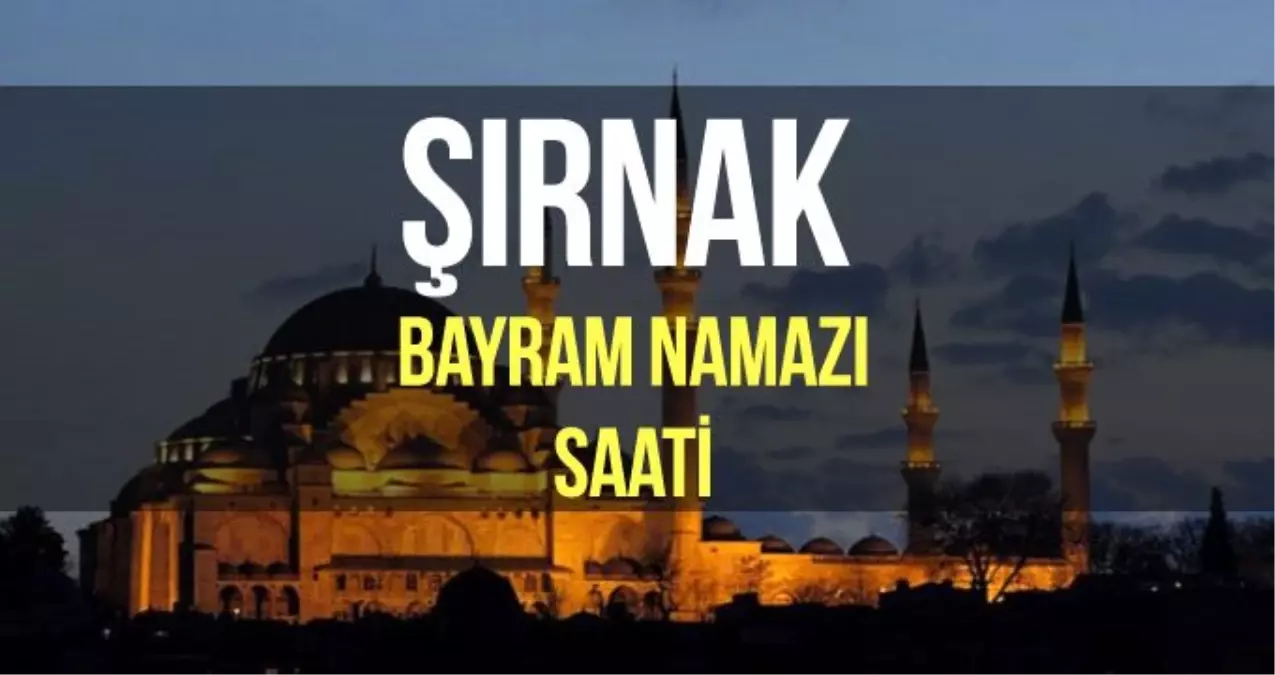 Şırnak bayram namazı saat kaçta? Diyanet 2019 Kurban bayram namazı saati
