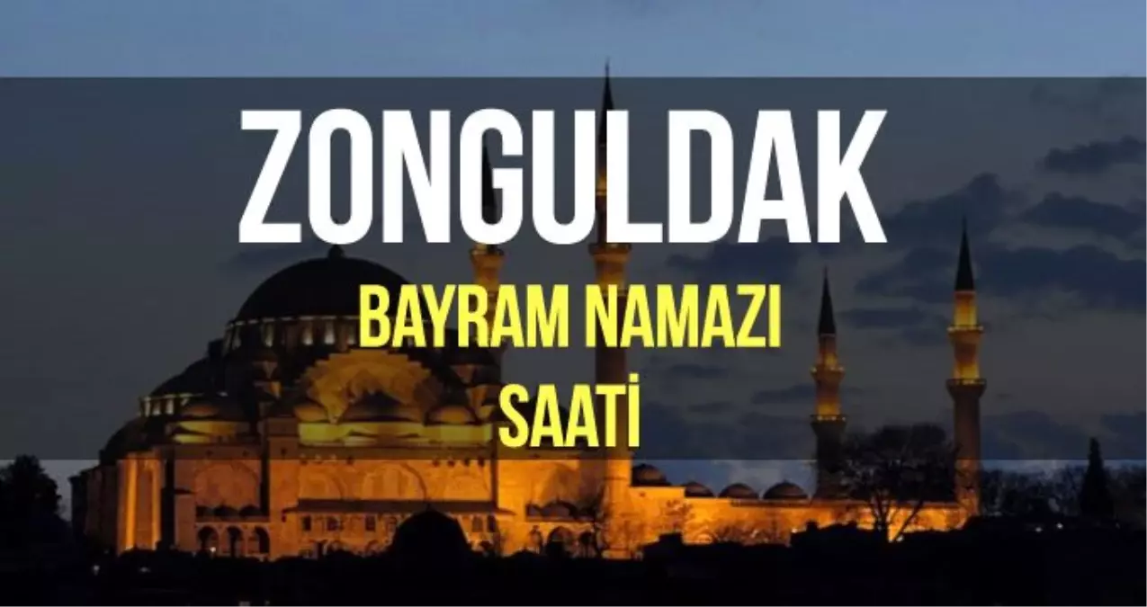 Zonguldak bayram namazı saat kaçta? Diyanet 2019 Kurban bayram namazı saati