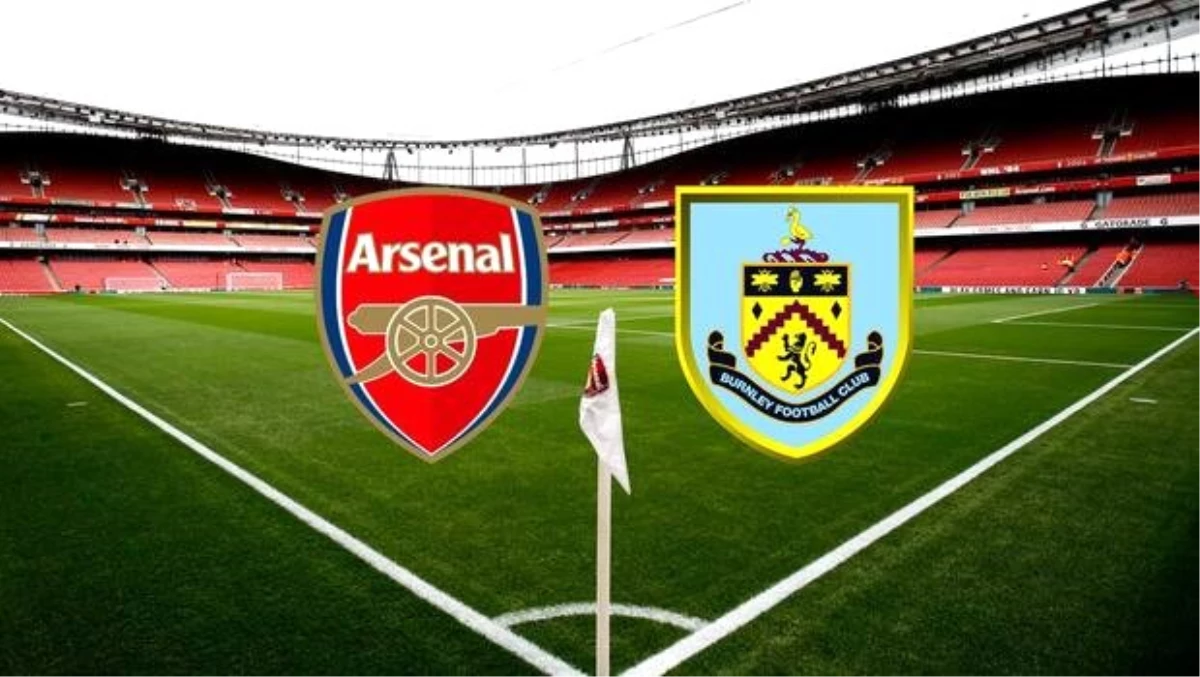 Arsenal - Burnley (Maç önü)