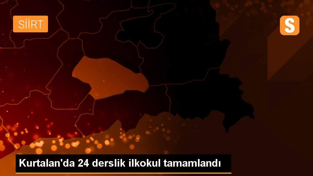 Kurtalan\'da 24 derslik ilkokul tamamlandı