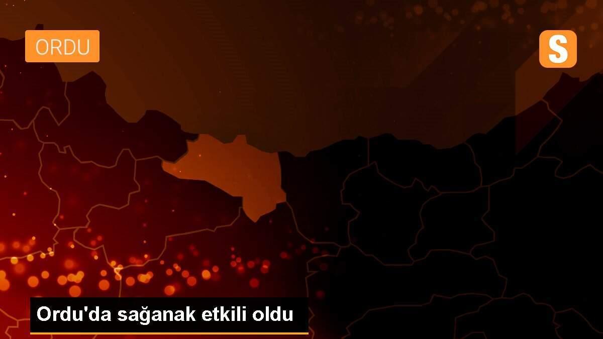 Ordu\'da sağanak etkili oldu