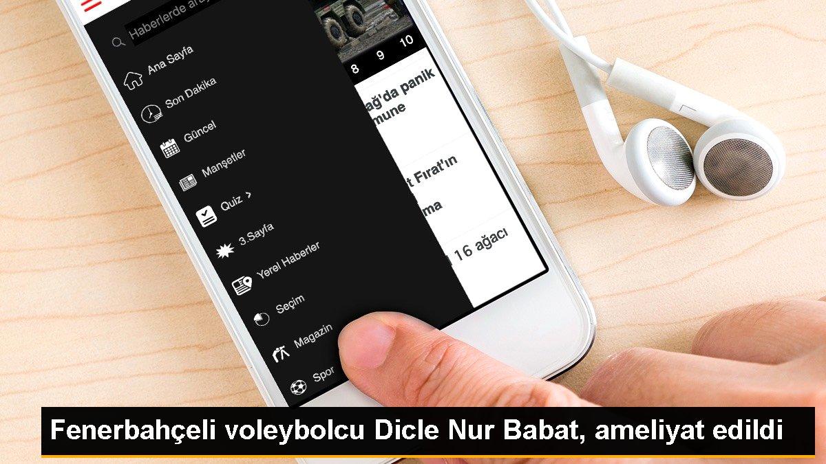 Fenerbahçeli voleybolcu Dicle Nur Babat, ameliyat edildi