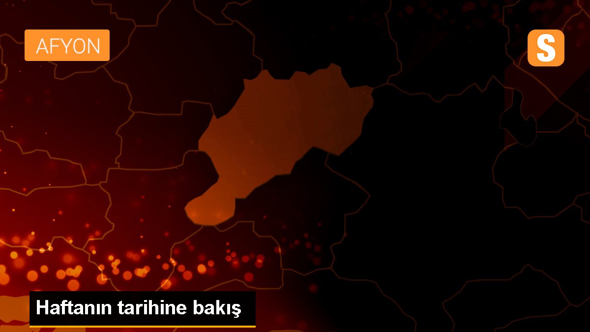 Haftanın tarihine bakış