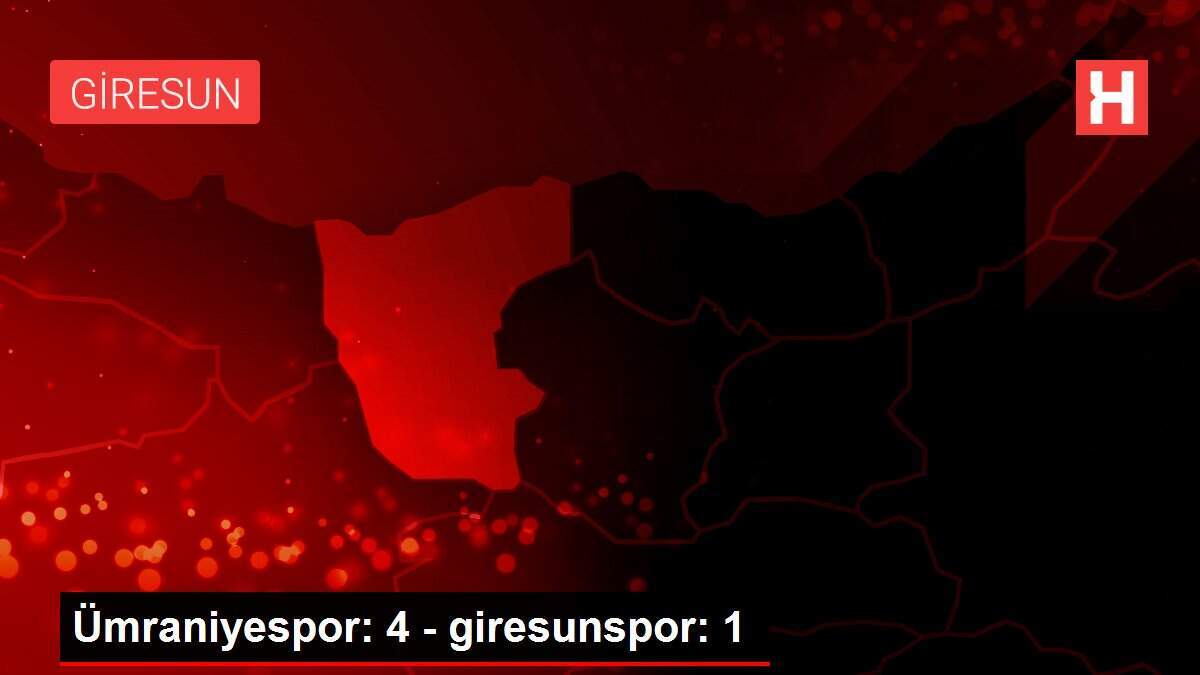 Ümraniyespor: 4 - giresunspor: 1