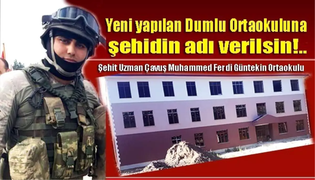 Dumlulular, yeni yapılan ortaokuluna şehidin adının verilmesini istiyor