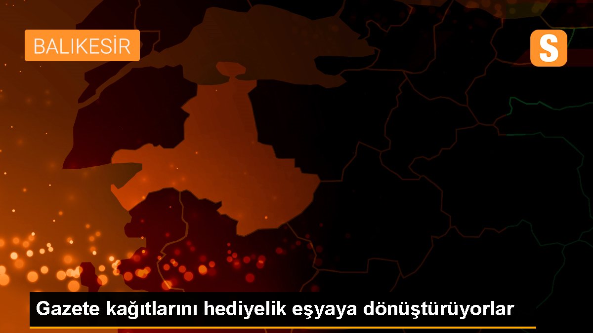 Gazete kağıtlarını hediyelik eşyaya dönüştürüyorlar