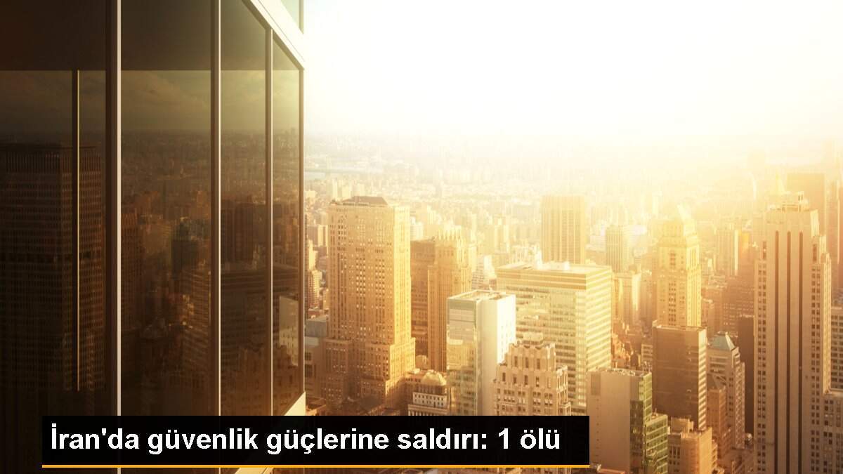 İran\'da güvenlik güçlerine saldırı: 1 ölü
