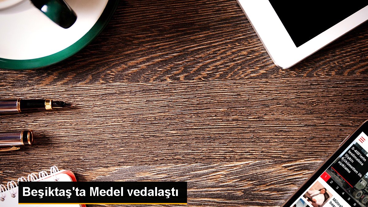 Beşiktaş\'ta Medel vedalaştı