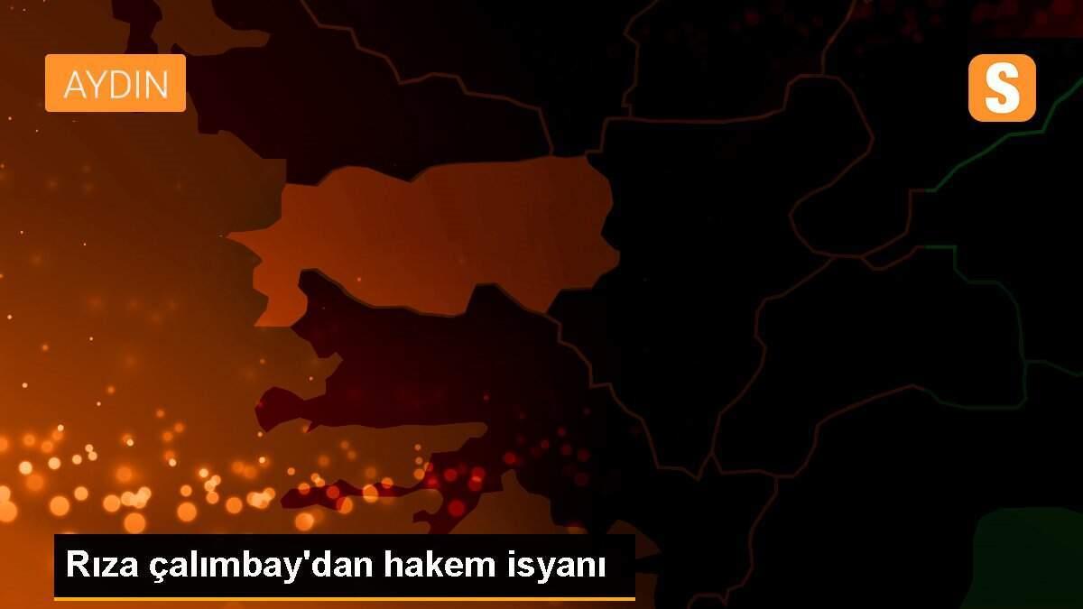 Rıza çalımbay\'dan hakem isyanı