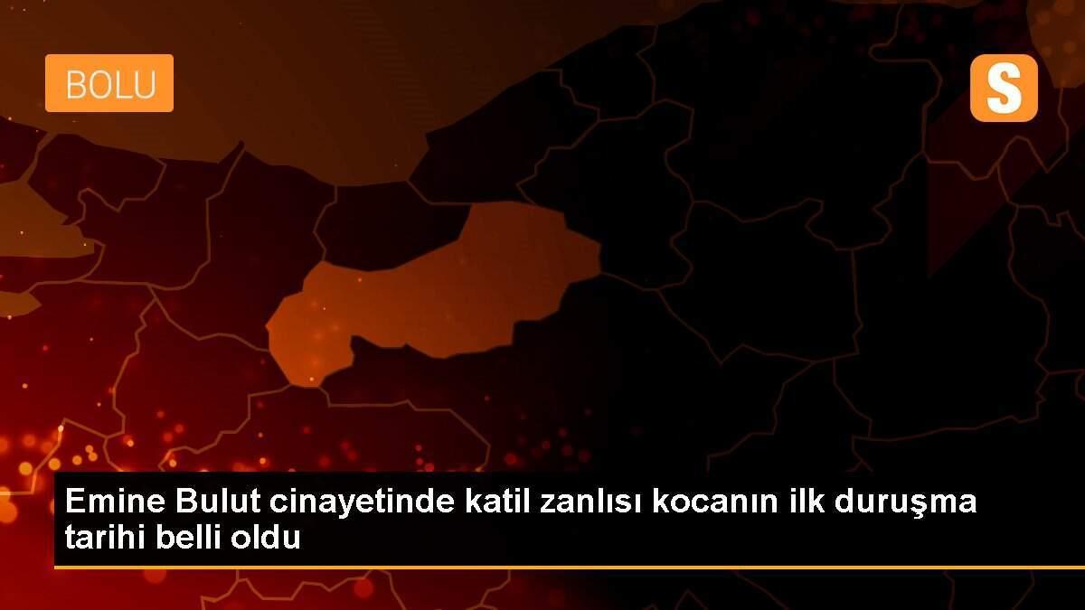 Emine Bulut cinayetinde katil zanlısı kocanın ilk duruşma tarihi belli oldu