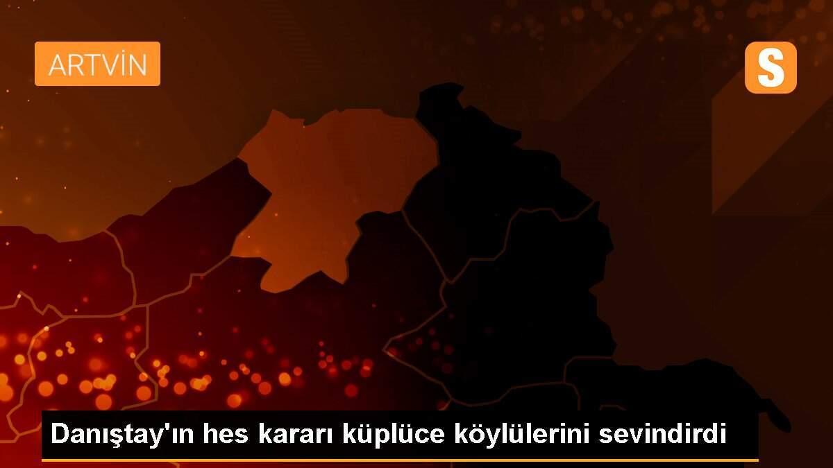 Danıştay\'ın hes kararı küplüce köylülerini sevindirdi