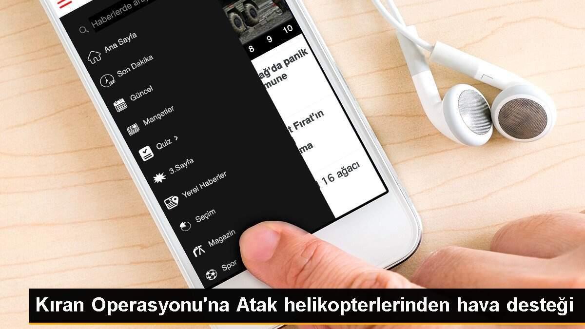 Kıran Operasyonu\'na Atak helikopterlerinden hava desteği