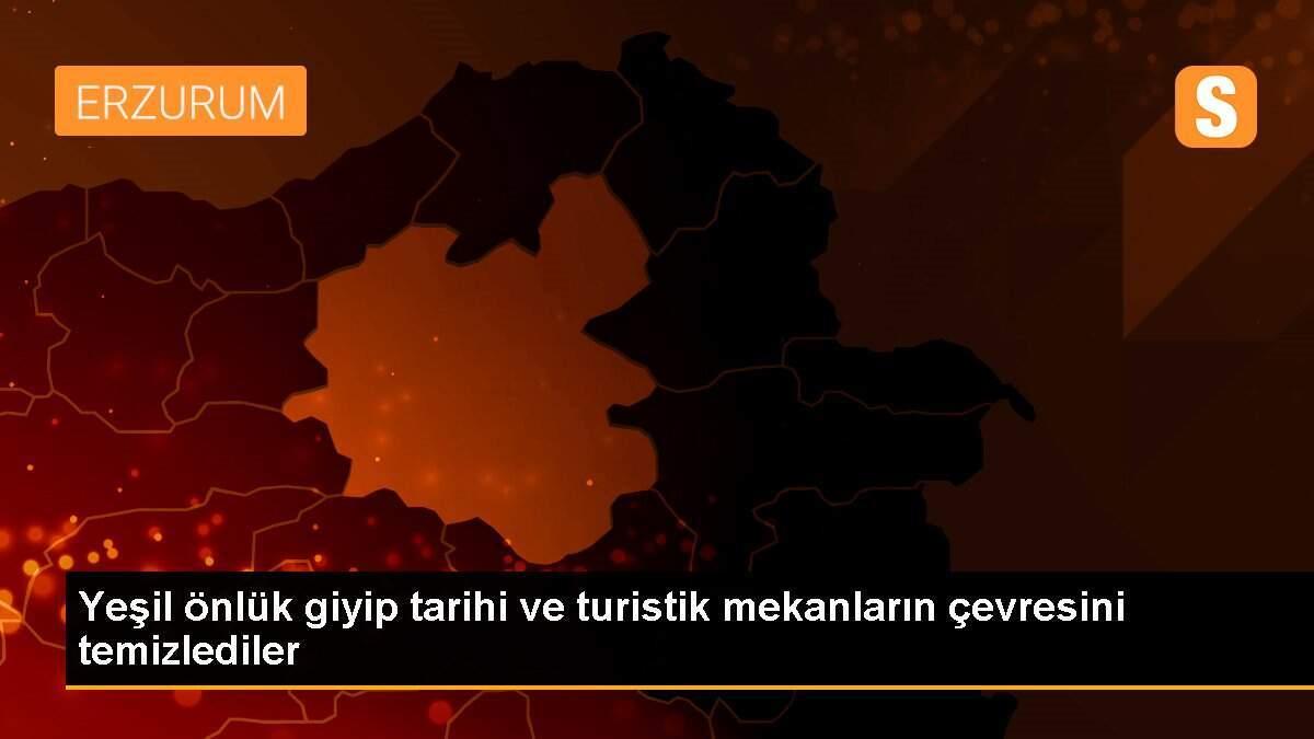 Yeşil önlük giyip tarihi ve turistik mekanların çevresini temizlediler