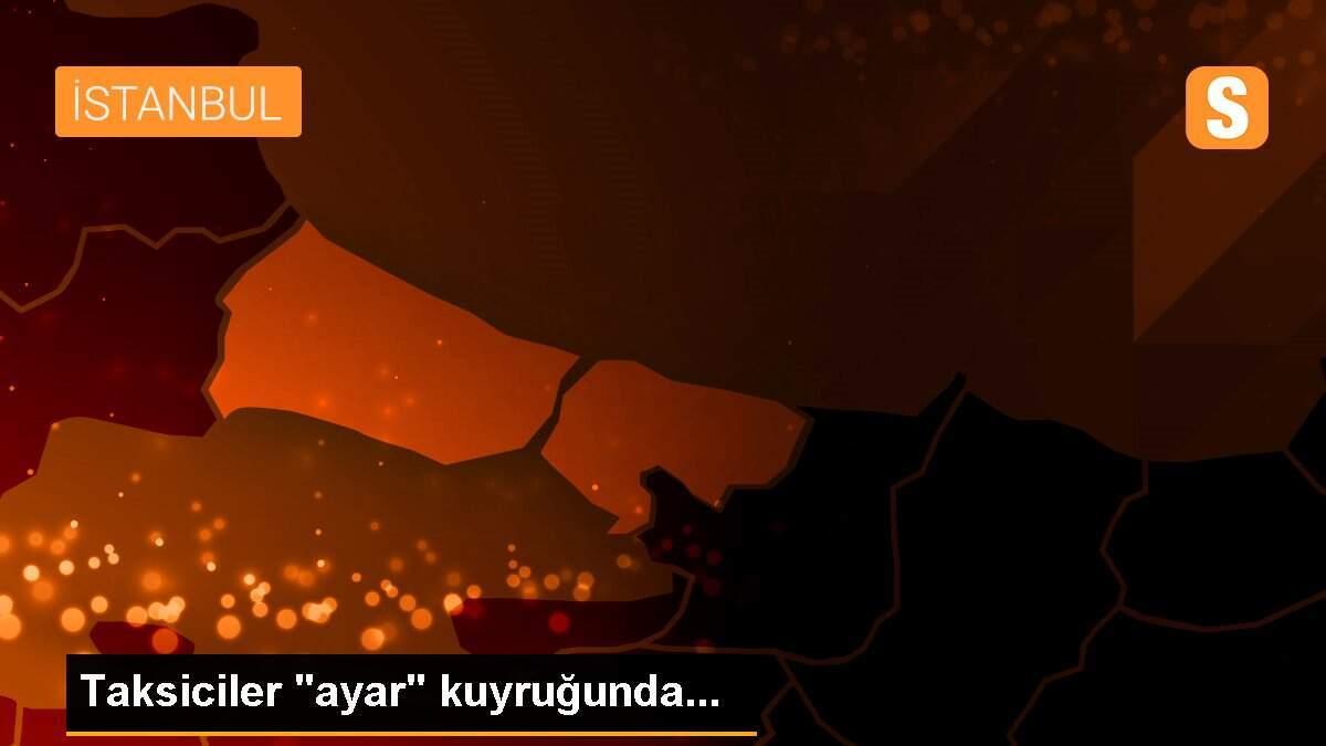 Taksiciler "ayar" kuyruğunda...