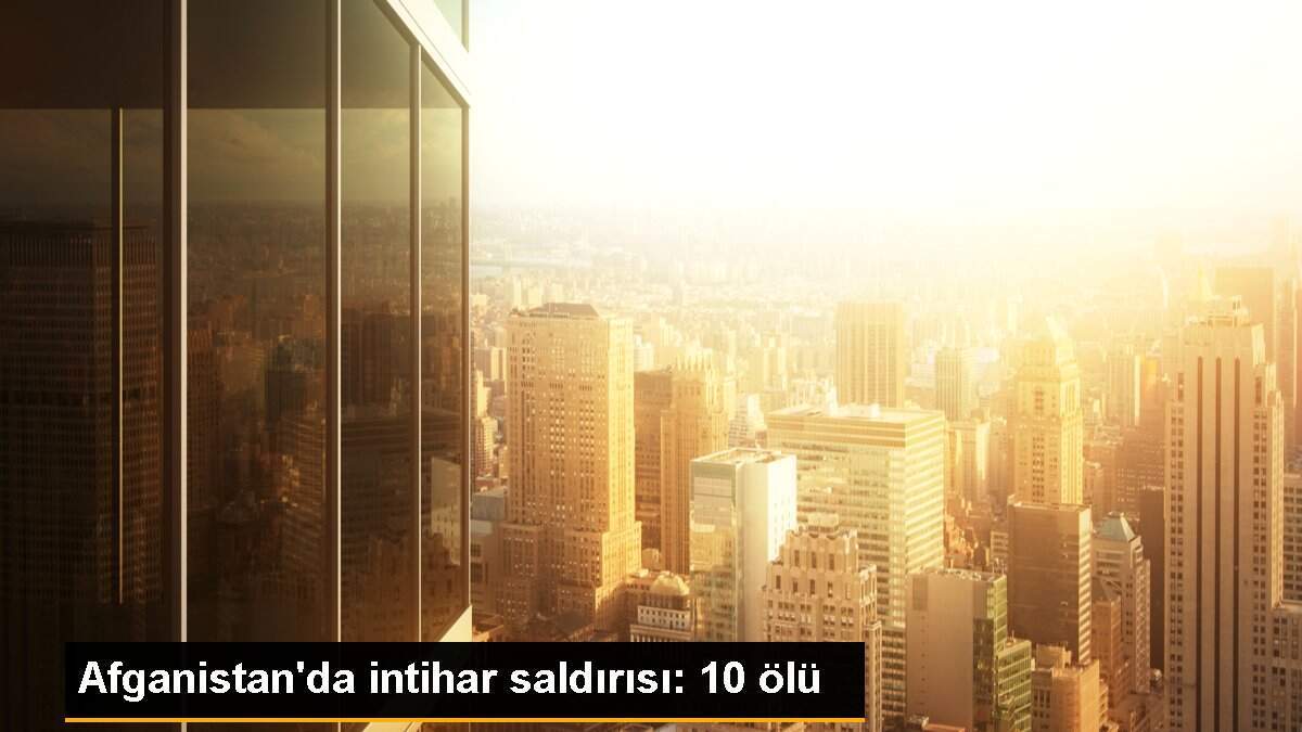 Afganistan\'da intihar saldırısı: 10 ölü