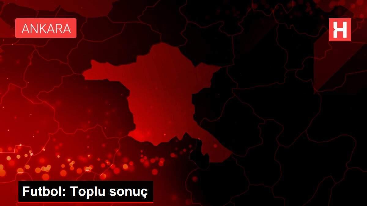 Futbol: Toplu sonuç