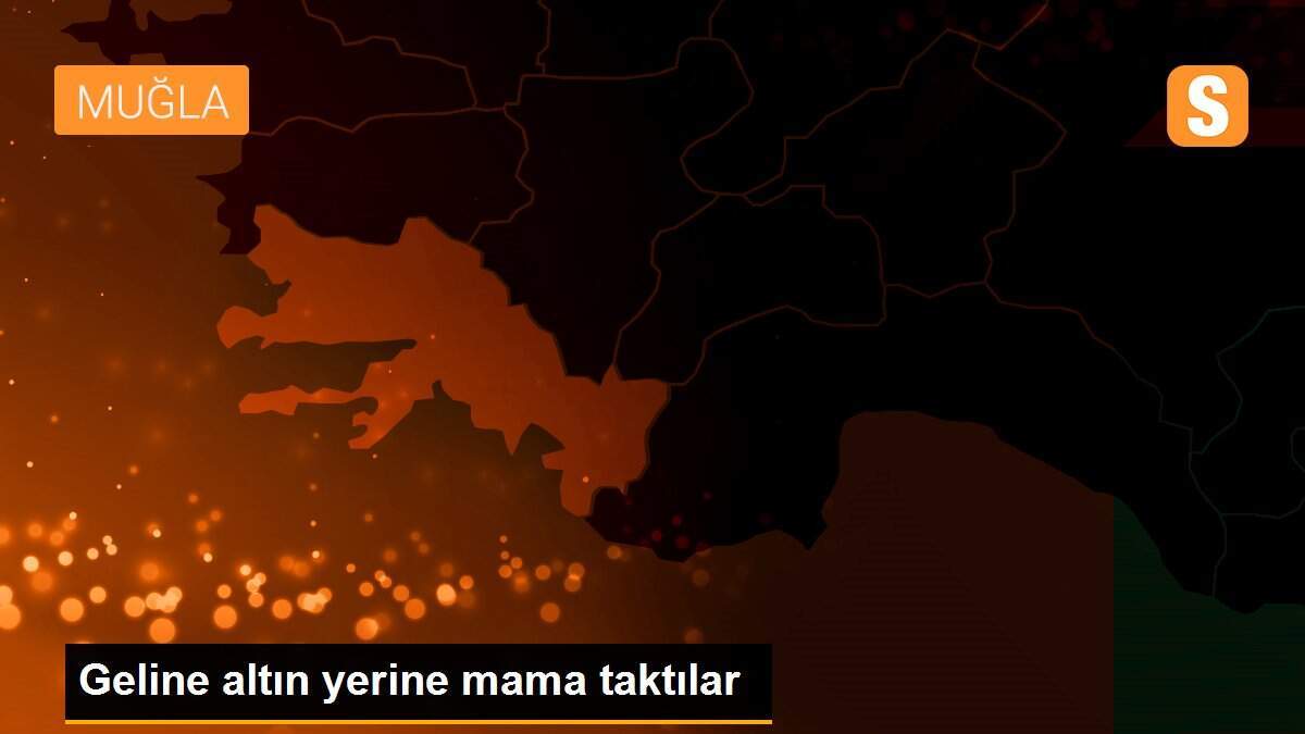 Geline altın yerine mama taktılar