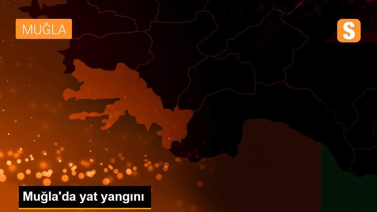 Muğla\'da yat yangını