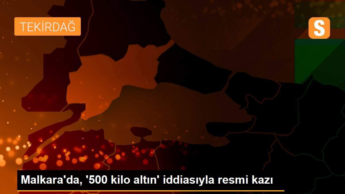 Malkara\'da, \'500 kilo altın\' iddiasıyla resmi kazı