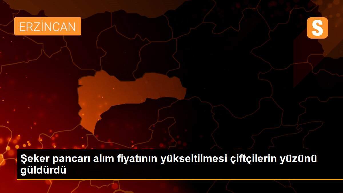 Şeker pancarı alım fiyatının yükseltilmesi çiftçilerin yüzünü güldürdü