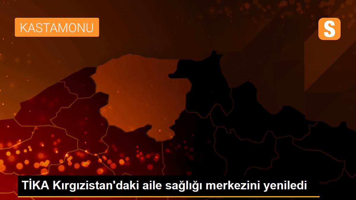 TİKA Kırgızistan\'daki aile sağlığı merkezini yeniledi