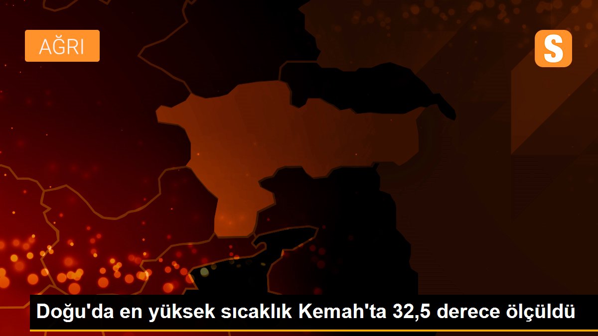 Doğu\'da en yüksek sıcaklık Kemah\'ta 32,5 derece ölçüldü