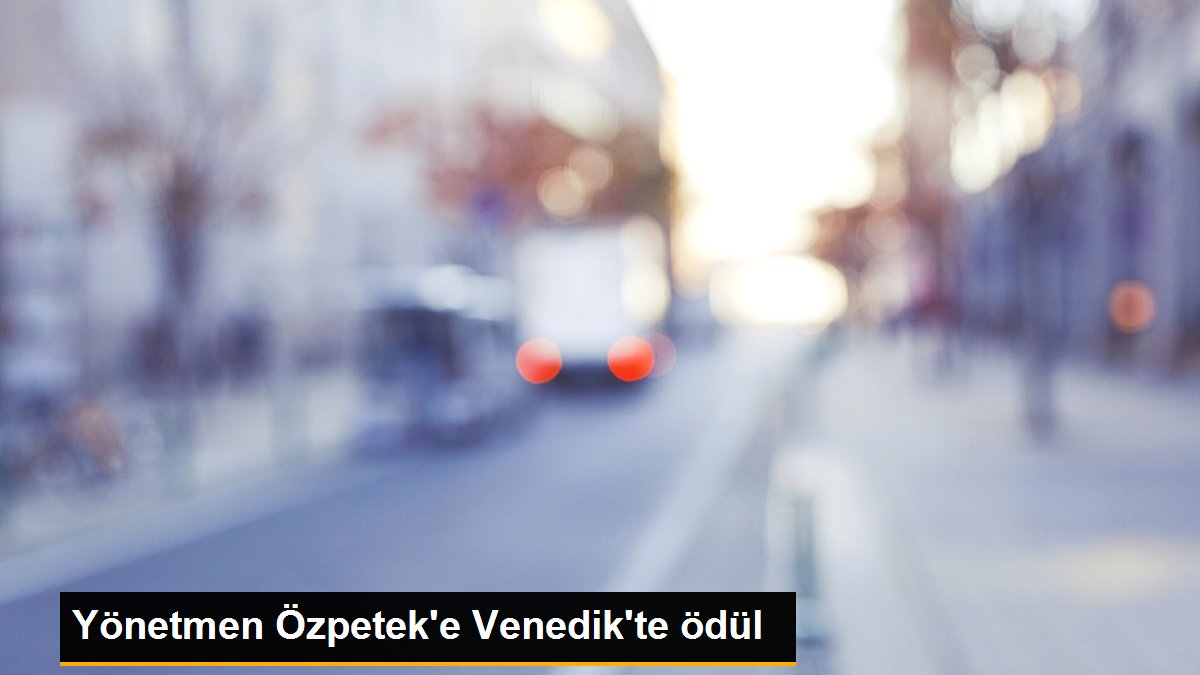 Yönetmen Özpetek\'e Venedik\'te ödül