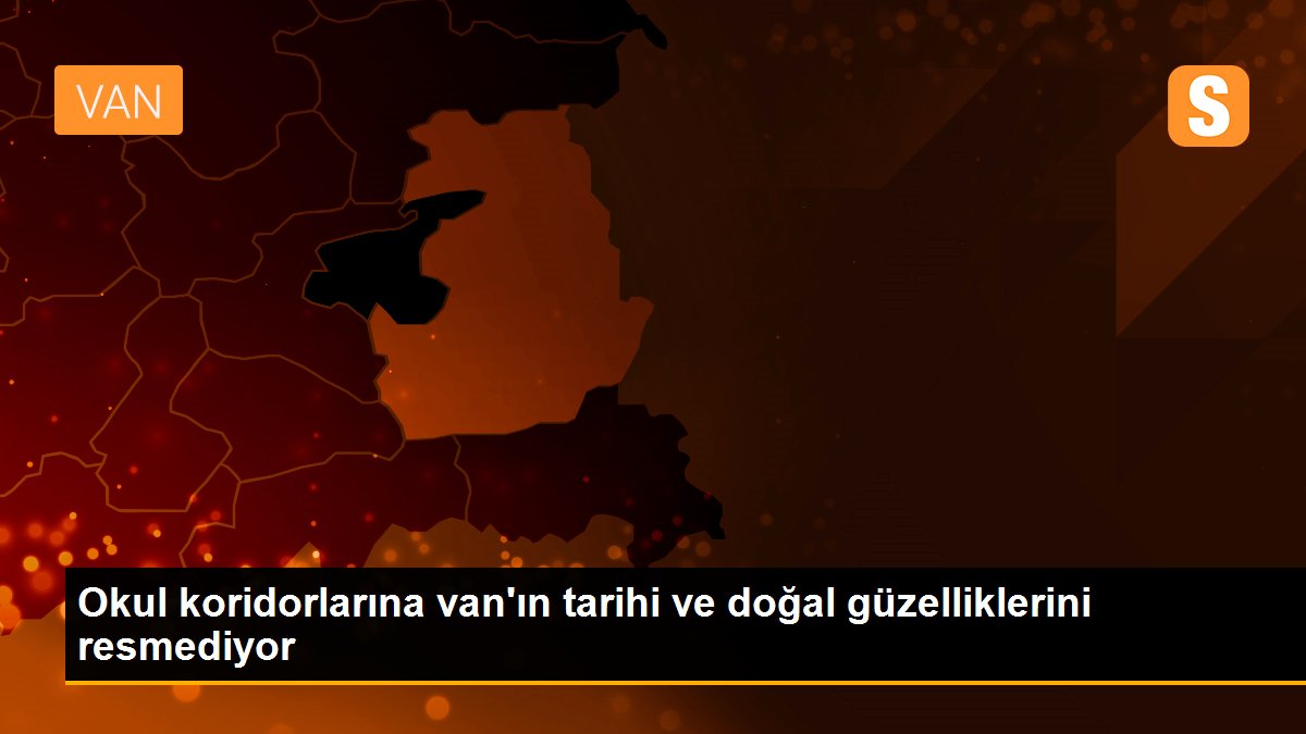 Okul koridorlarına van\'ın tarihi ve doğal güzelliklerini resmediyor