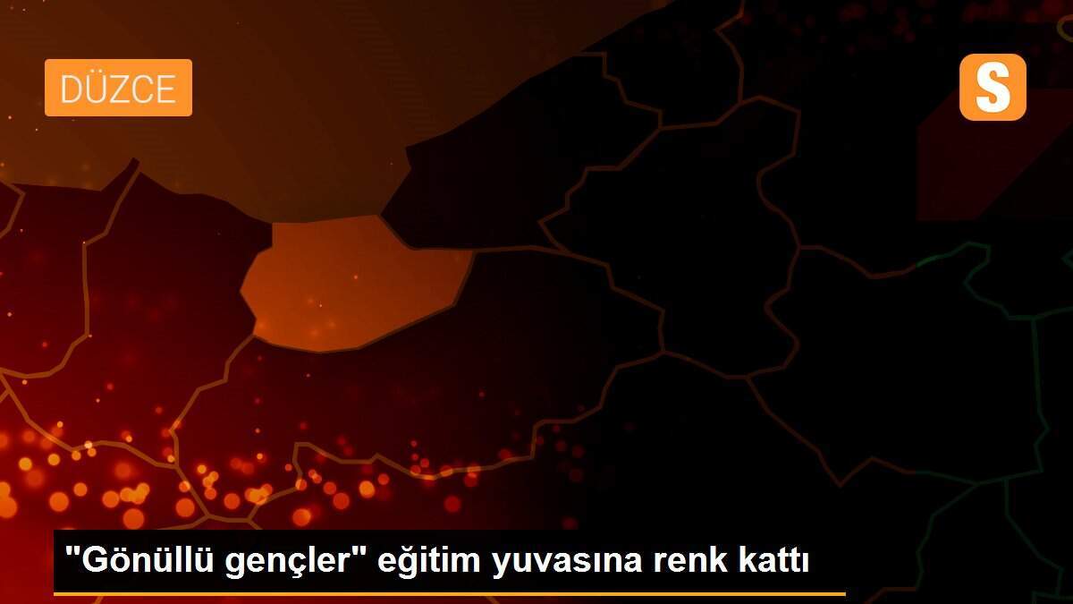 "Gönüllü gençler" eğitim yuvasına renk kattı