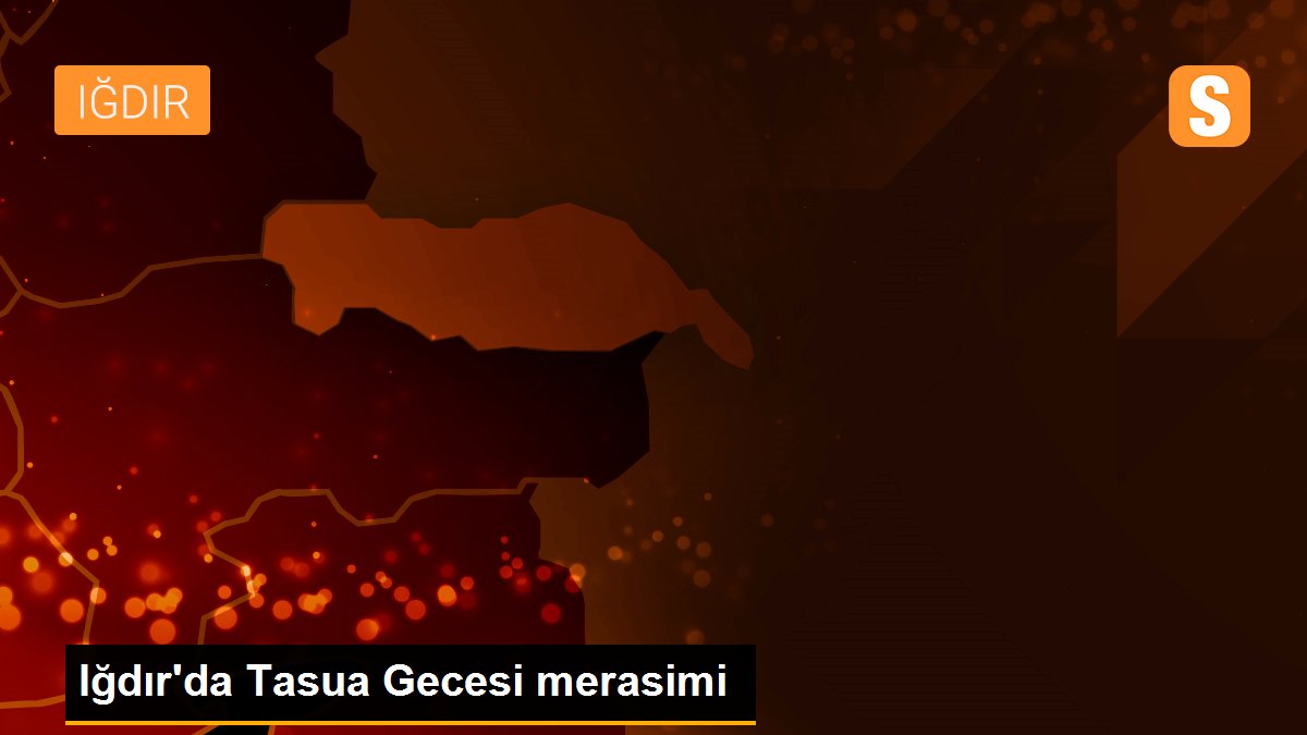 Iğdır\'da Tasua Gecesi merasimi