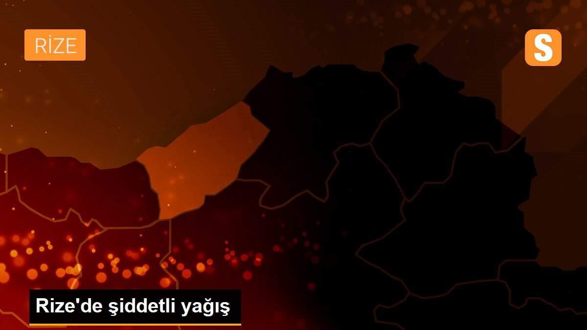 Rize\'de şiddetli yağış