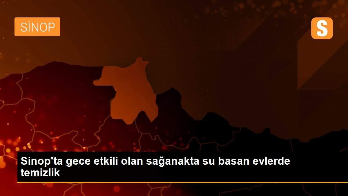 Sinop\'ta gece etkili olan sağanakta su basan evlerde temizlik