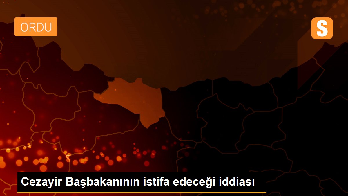 Cezayir Başbakanının istifa edeceği iddiası