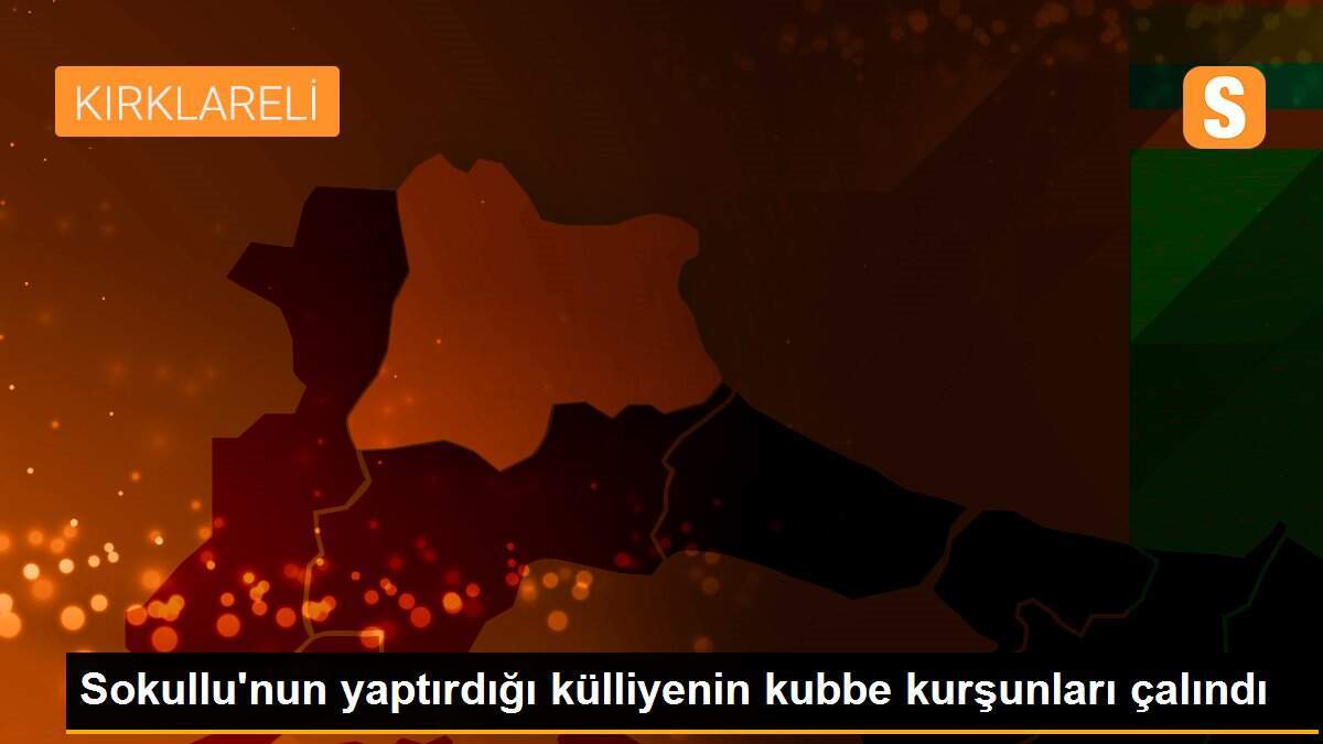 Sokullu\'nun yaptırdığı külliyenin kubbe kurşunları çalındı