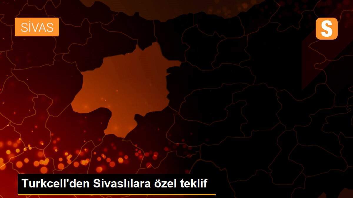 Turkcell\'den Sivaslılara özel teklif