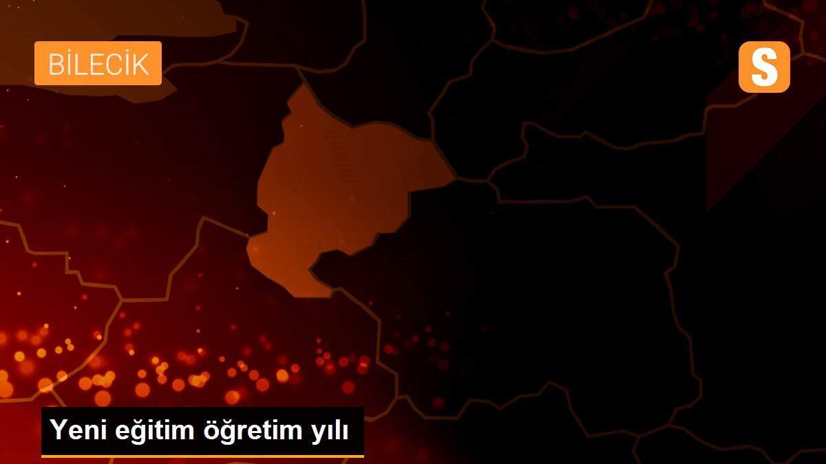Yeni eğitim öğretim yılı