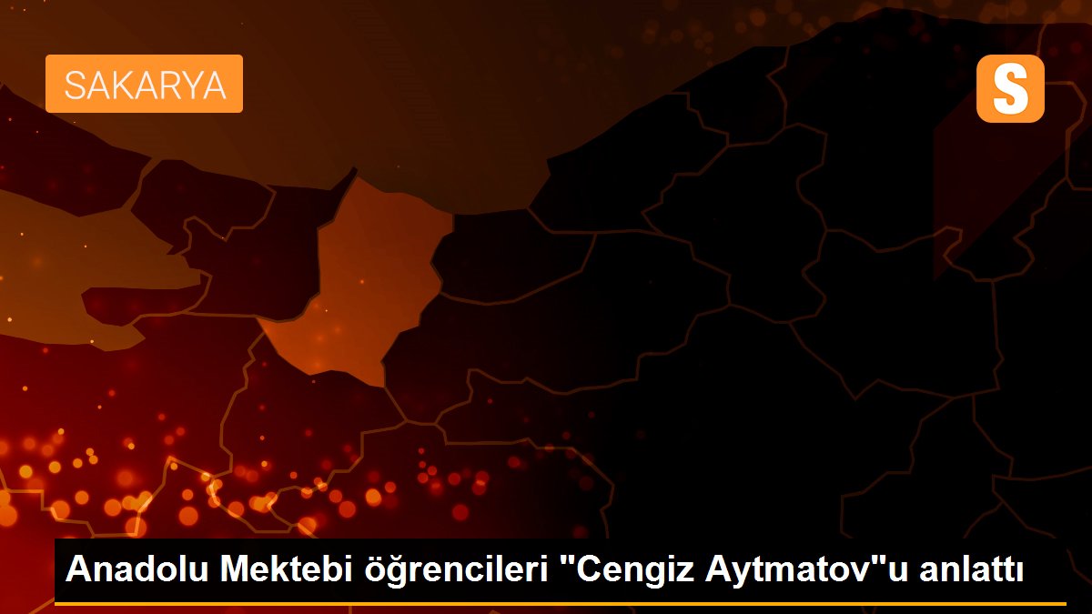 Anadolu Mektebi öğrencileri "Cengiz Aytmatov"u anlattı