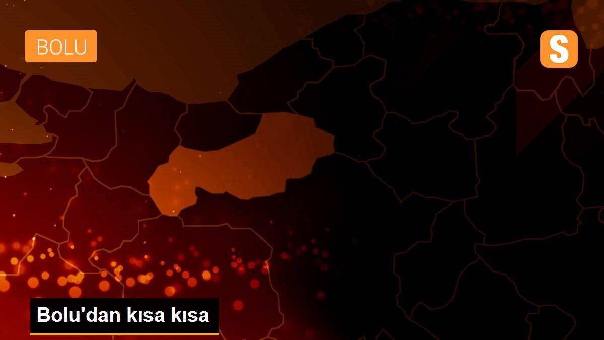 Bolu\'dan kısa kısa