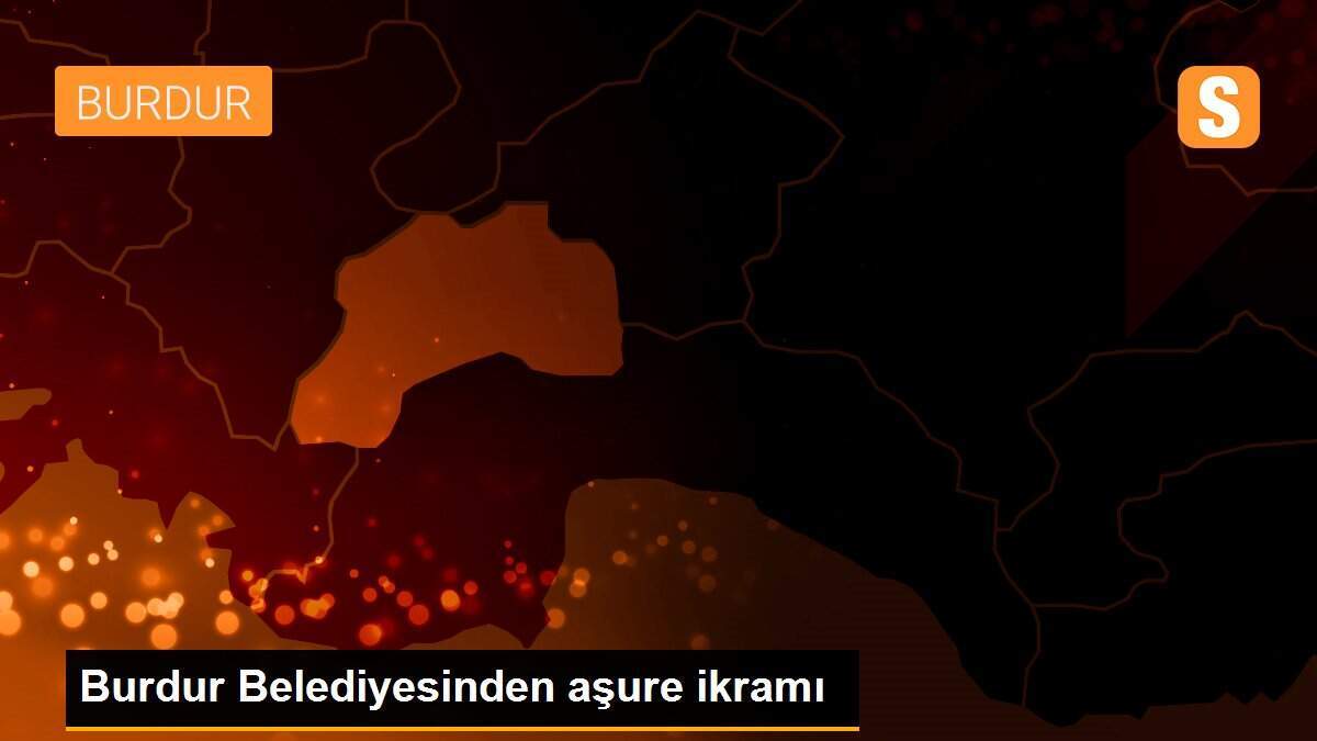 Burdur Belediyesinden aşure ikramı
