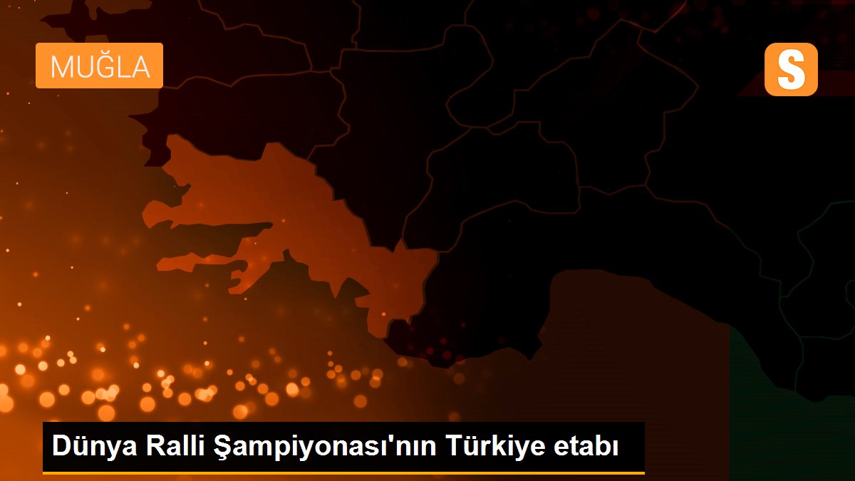 Dünya Ralli Şampiyonası\'nın Türkiye etabı