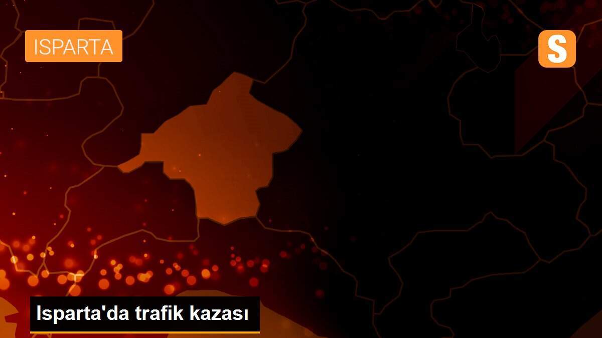 Isparta\'da trafik kazası
