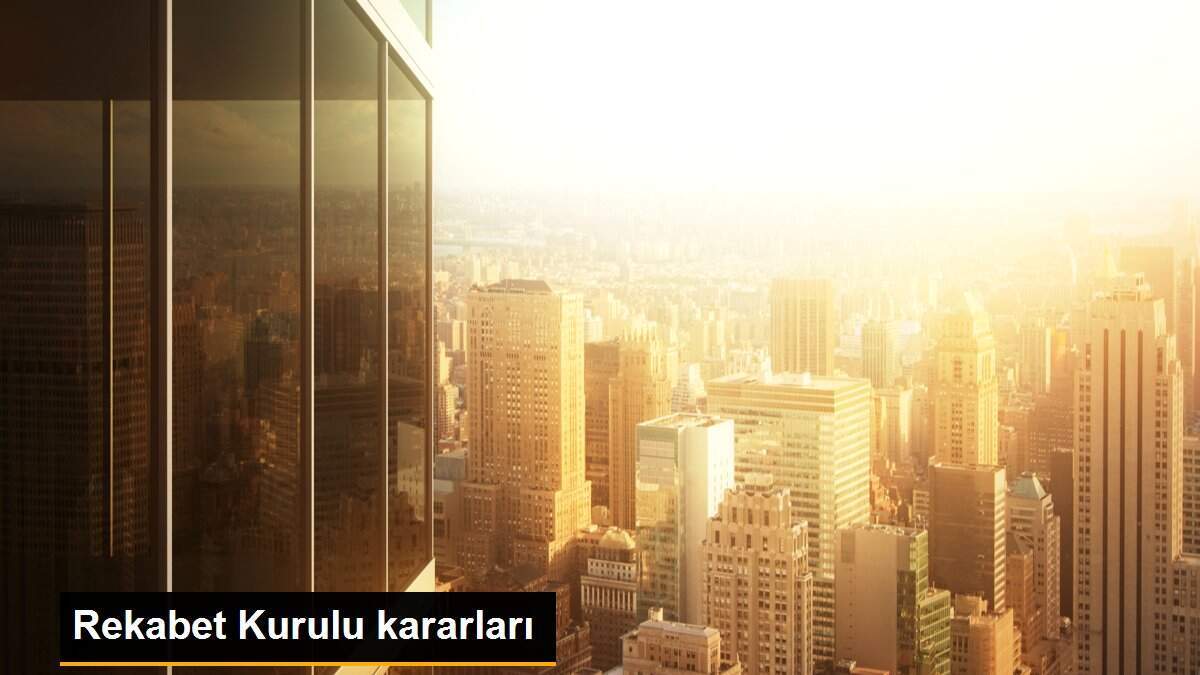 Rekabet Kurulu kararları