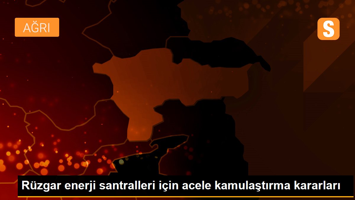 Rüzgar enerji santralleri için acele kamulaştırma kararları