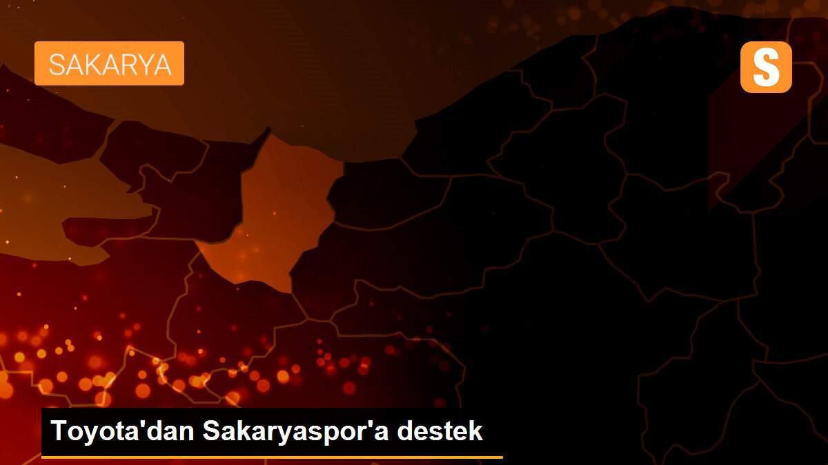Toyota\'dan Sakaryaspor\'a destek