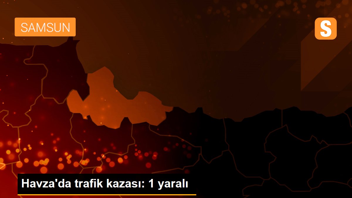 Havza\'da trafik kazası: 1 yaralı